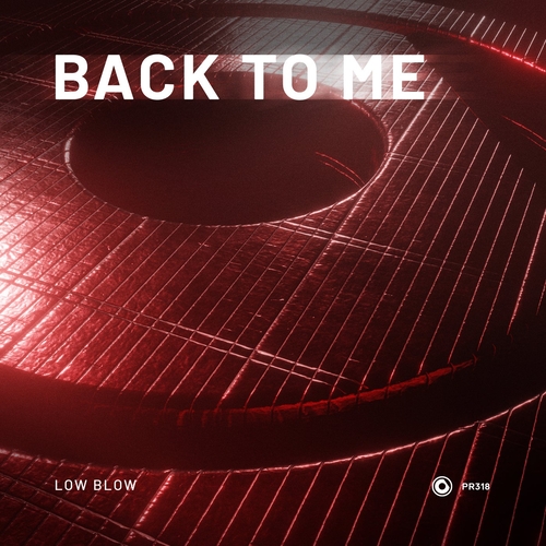 Low blow - Back To Me [PR318]